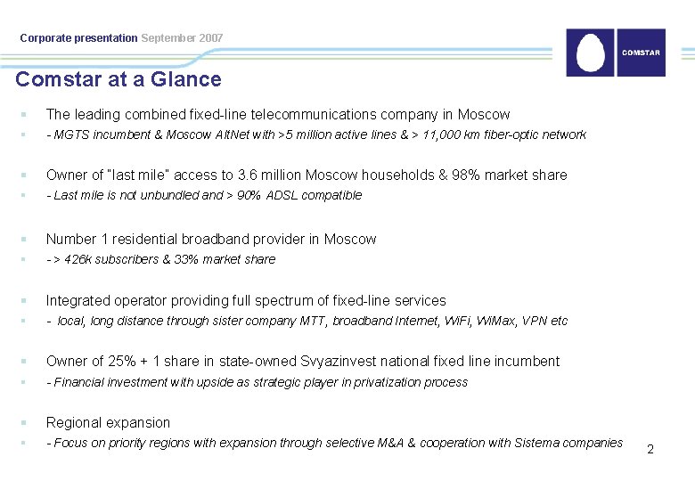 Corporate presentation September 2007 Comstar at a Glance § The leading combined fixed-line telecommunications