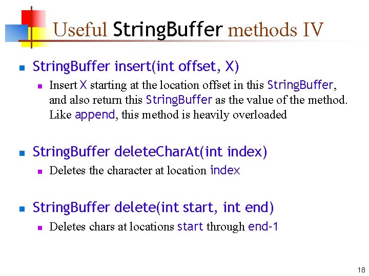 Useful String. Buffer methods IV n String. Buffer insert(int offset, X) n n String.