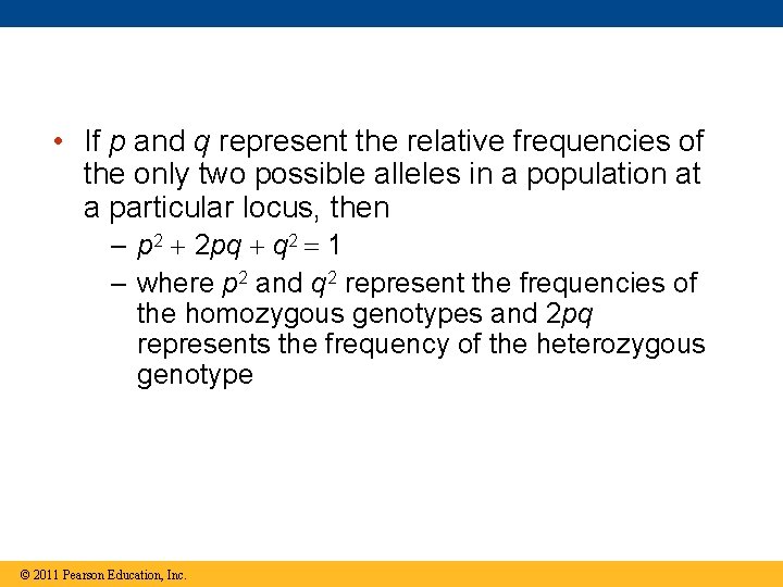  • If p and q represent the relative frequencies of the only two