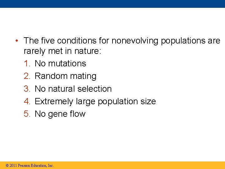  • The five conditions for nonevolving populations are rarely met in nature: 1.