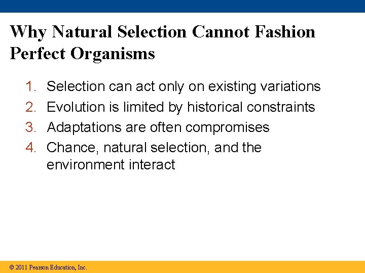 Why Natural Selection Cannot Fashion Perfect Organisms 1. 2. 3. 4. Selection can act