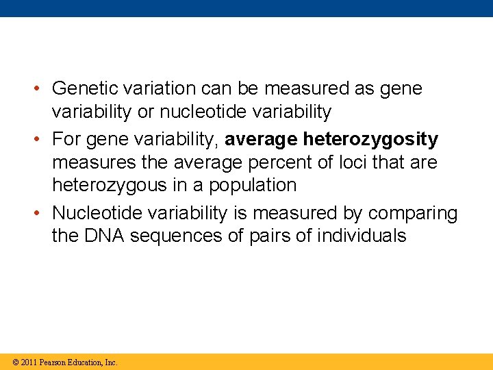  • Genetic variation can be measured as gene variability or nucleotide variability •