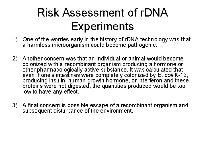 Risk Assessment of r. DNA Experiments 1) One of the worries early in the