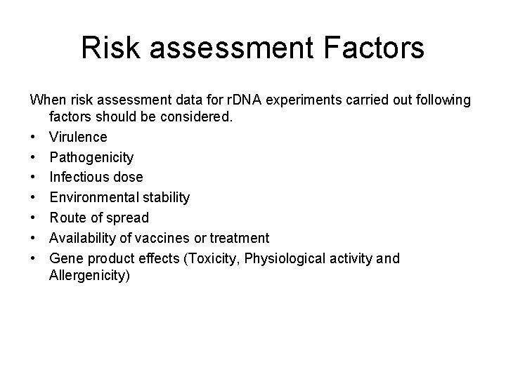 Risk assessment Factors When risk assessment data for r. DNA experiments carried out following