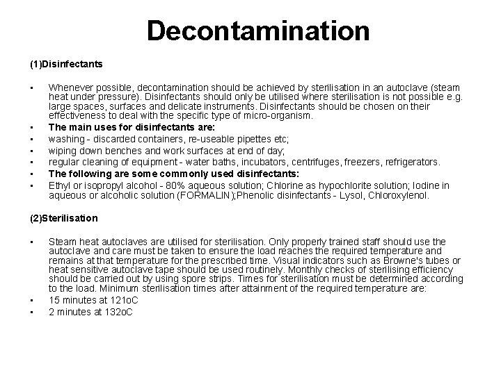 Decontamination (1)Disinfectants • • Whenever possible, decontamination should be achieved by sterilisation in an