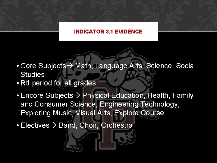 INDICATOR 3. 1 EVIDENCE • Core Subjects Math, Language Arts, Science, Social Studies •