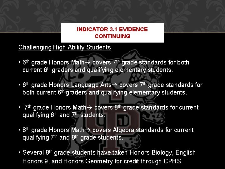 INDICATOR 3. 1 EVIDENCE CONTINUING Challenging High Ability Students • 6 th grade Honors