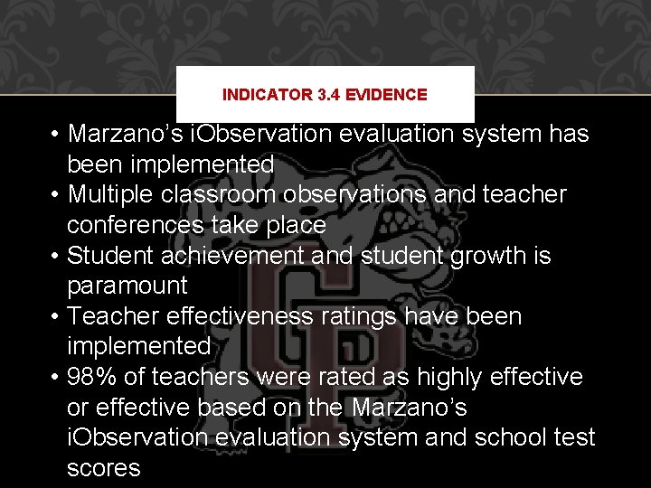 INDICATOR 3. 4 EVIDENCE • Marzano’s i. Observation evaluation system has been implemented •