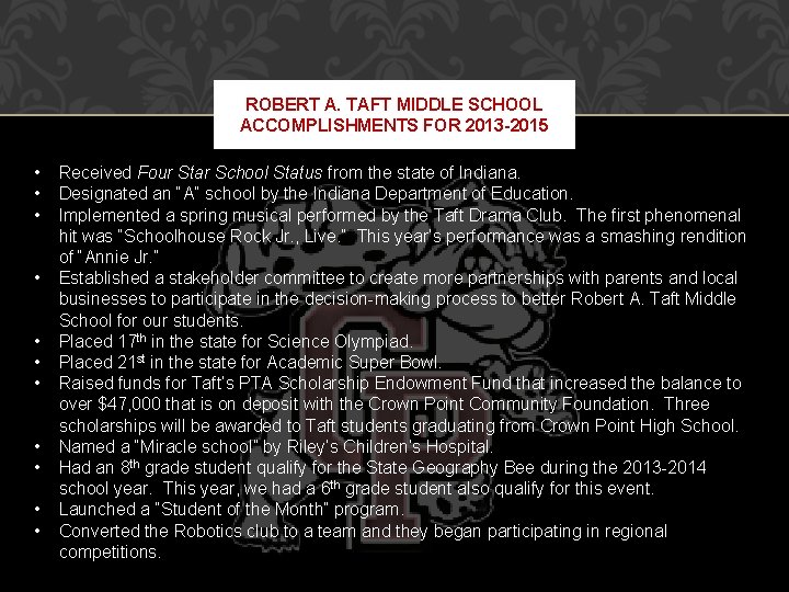 ROBERT A. TAFT MIDDLE SCHOOL ACCOMPLISHMENTS FOR 2013 -2015 • • • Received Four