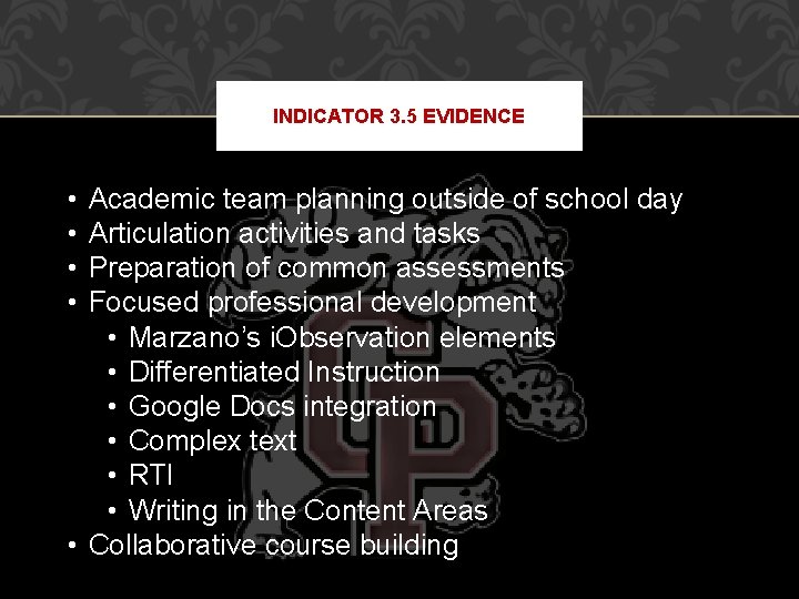 INDICATOR 3. 5 EVIDENCE • • Academic team planning outside of school day Articulation