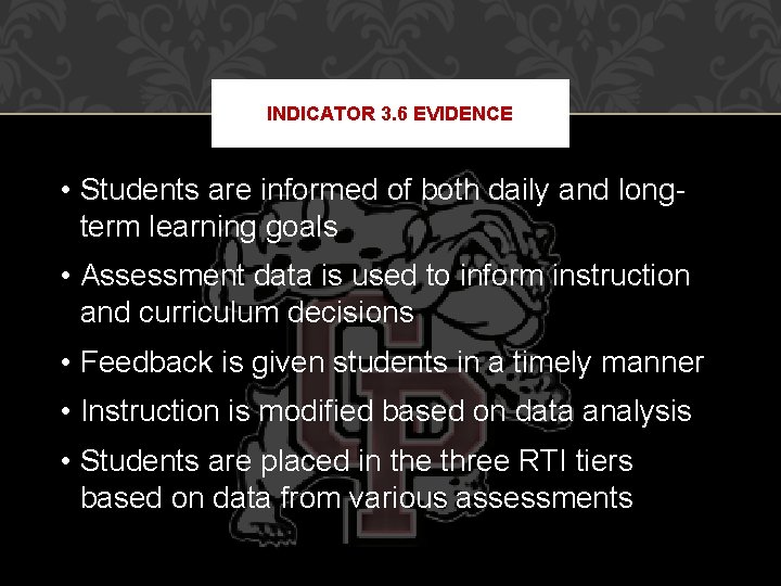 INDICATOR 3. 6 EVIDENCE • Students are informed of both daily and longterm learning