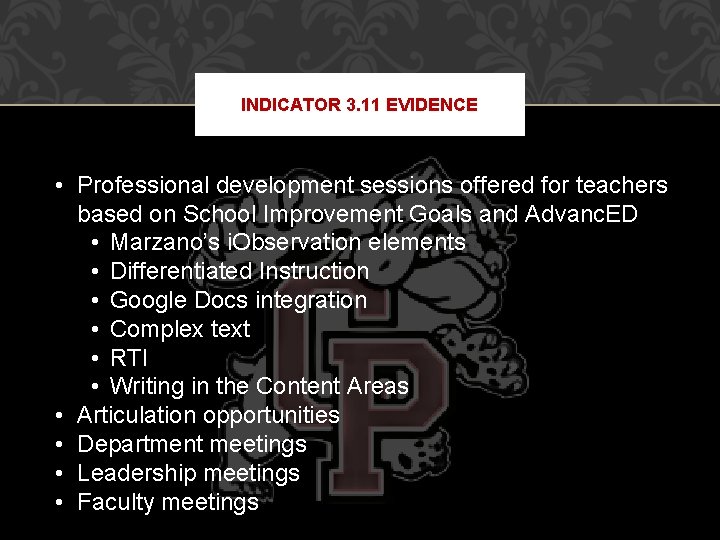 INDICATOR 3. 11 EVIDENCE • Professional development sessions offered for teachers based on School