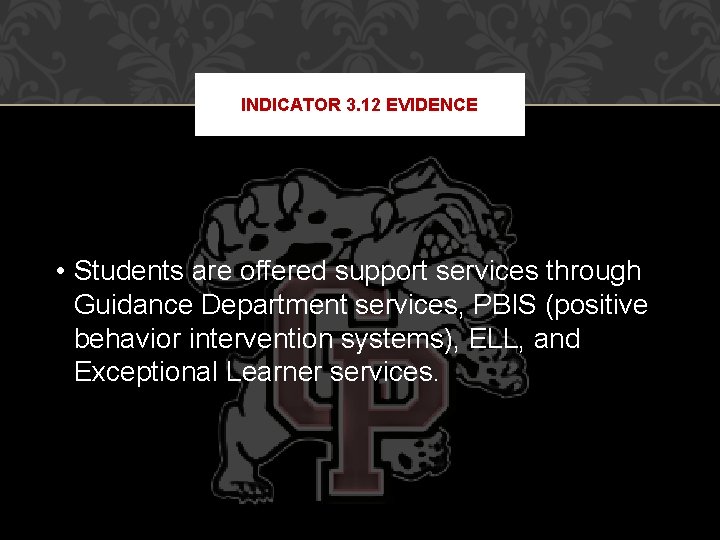 INDICATOR 3. 12 EVIDENCE • Students are offered support services through Guidance Department services,