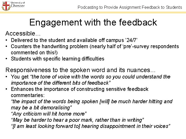 Podcasting to Provide Assignment Feedback to Students Engagement with the feedback Accessible… • Delivered