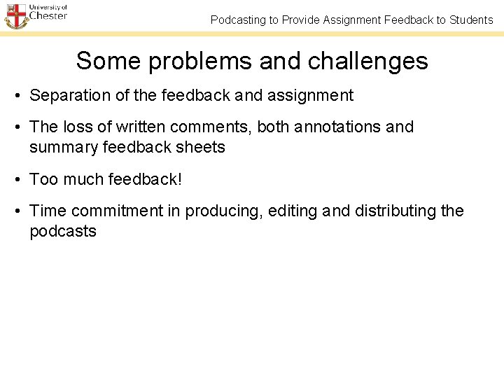 Podcasting to Provide Assignment Feedback to Students Some problems and challenges • Separation of