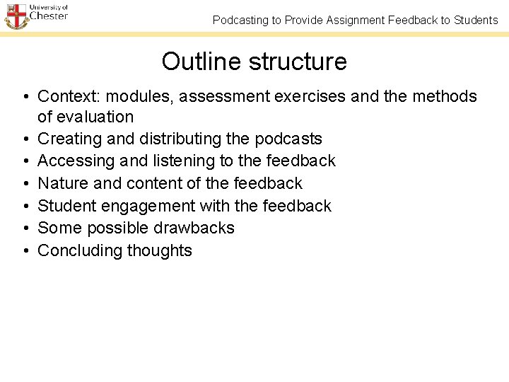 Podcasting to Provide Assignment Feedback to Students Outline structure • Context: modules, assessment exercises