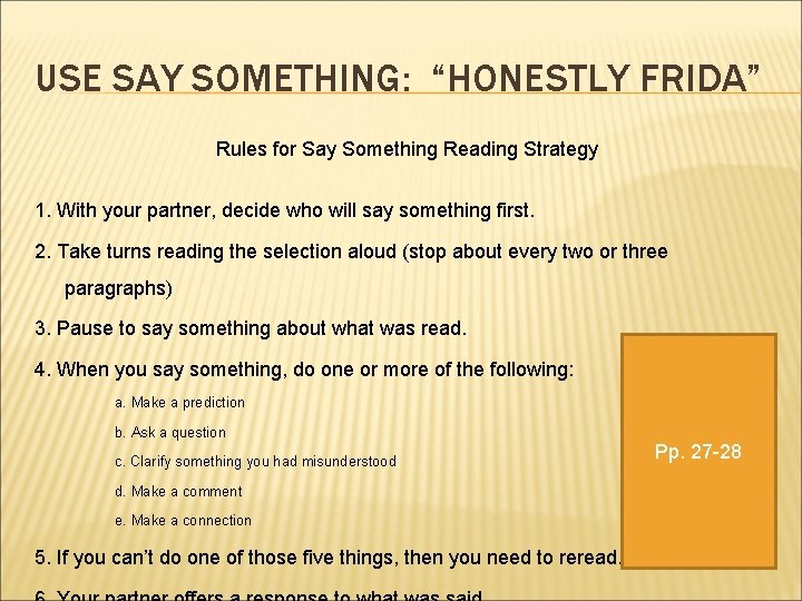 USE SAY SOMETHING: “HONESTLY FRIDA” Rules for Say Something Reading Strategy 1. With your