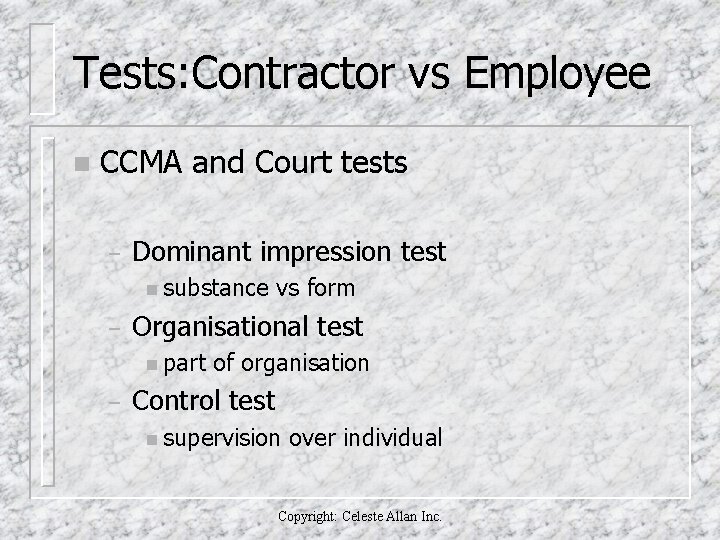 Tests: Contractor vs Employee n CCMA and Court tests – Dominant impression test n