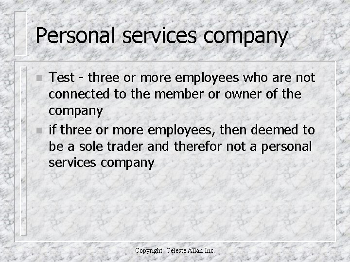 Personal services company n n Test - three or more employees who are not