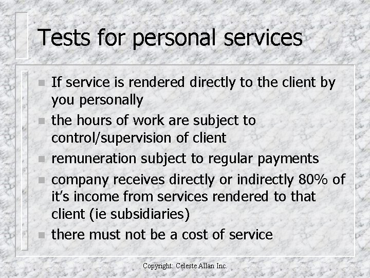 Tests for personal services n n n If service is rendered directly to the