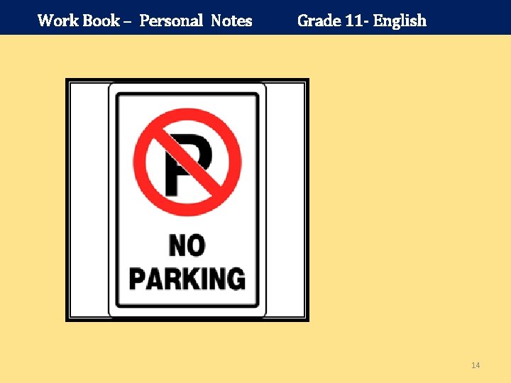 Work Book – Personal Notes Grade 11 - English 14 