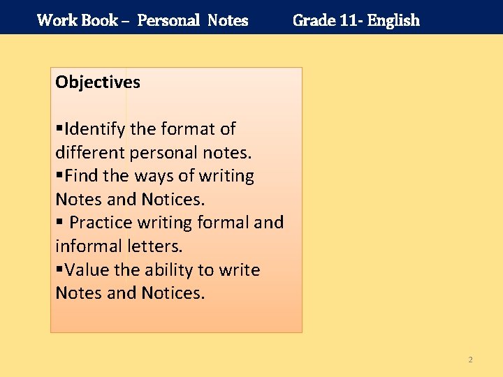 Work Book – Personal Notes Grade 11 - English Objectives §Identify the format of