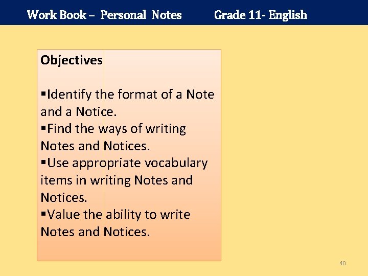Work Book – Personal Notes Grade 11 - English Objectives §Identify the format of