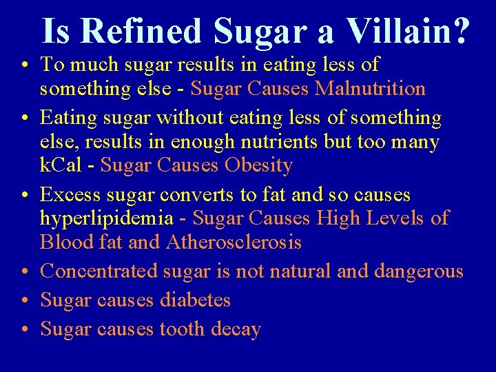 Is Refined Sugar a Villain? • To much sugar results in eating less of