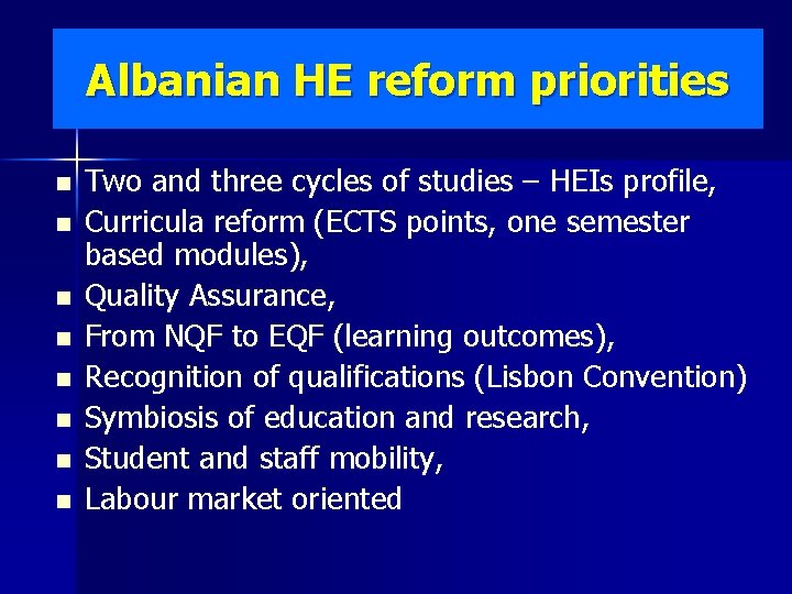 Albanian HE reform priorities n n n n Two and three cycles of studies