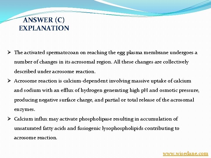 ANSWER (C) EXPLANATION Ø The activated spermatozoan on reaching the egg plasma membrane undergoes