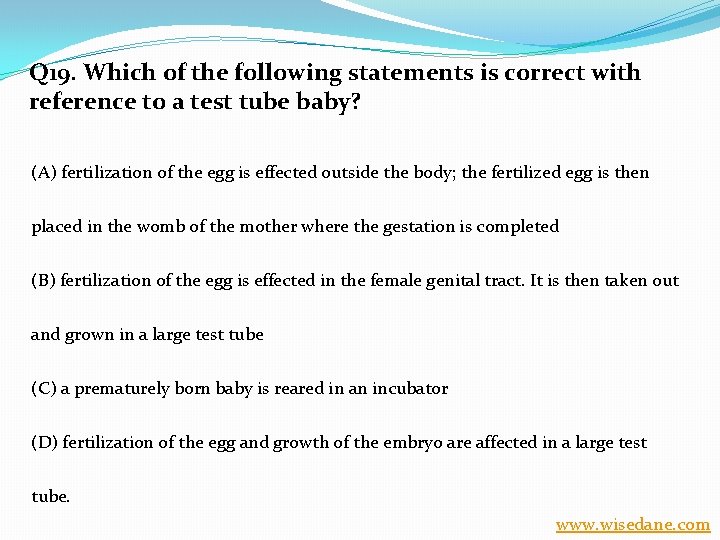 Q 19. Which of the following statements is correct with reference to a test