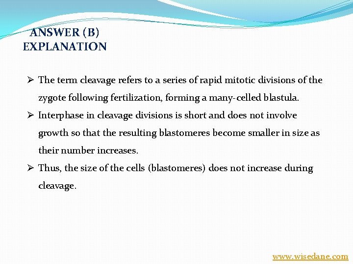 ANSWER (B) EXPLANATION Ø The term cleavage refers to a series of rapid mitotic