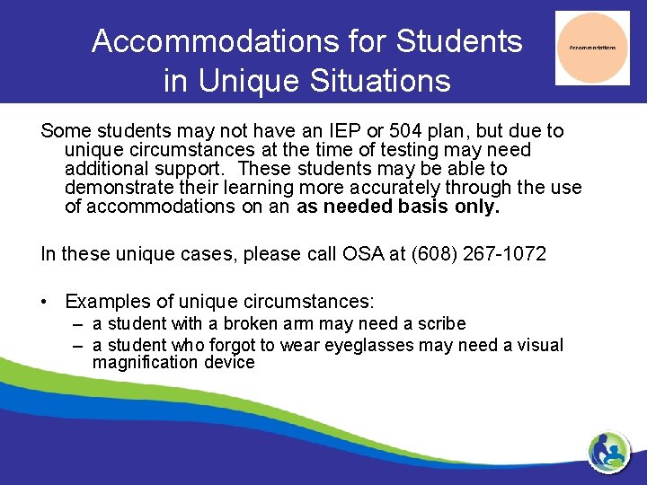 Accommodations for Students in Unique Situations Some students may not have an IEP or