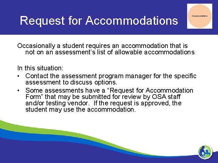 Request for Accommodations Occasionally a student requires an accommodation that is not on an
