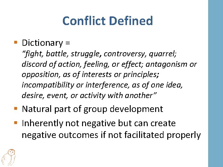 Conflict Defined § Dictionary = “fight, battle, struggle, controversy, quarrel; discord of action, feeling,