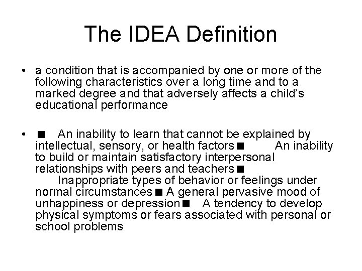 The IDEA Definition • a condition that is accompanied by one or more of