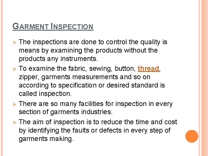 GARMENT INSPECTION Ø Ø The inspections are done to control the quality is means