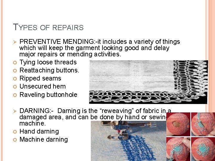 TYPES OF REPAIRS Ø Ø PREVENTIVE MENDING: -it includes a variety of things which