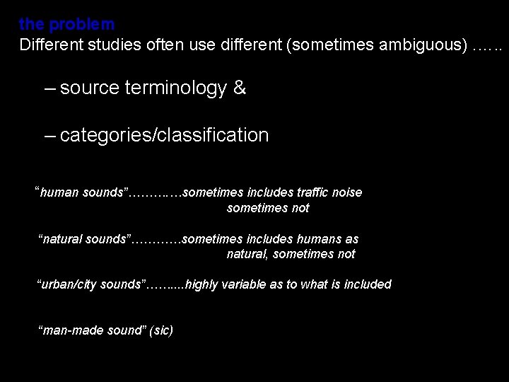 the problem Different studies often use different (sometimes ambiguous). …. . – source terminology