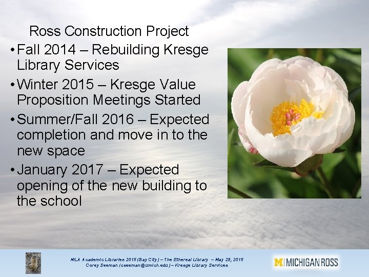 Ross Construction Project • Fall 2014 – Rebuilding Kresge Library Services • Winter 2015