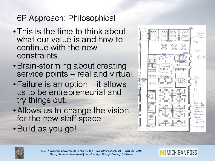 6 P Approach: Philosophical • This is the time to think about what our