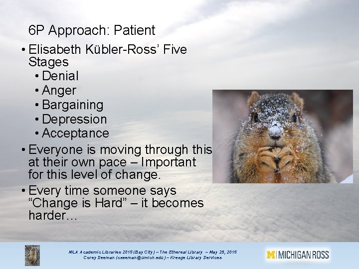 6 P Approach: Patient • Elisabeth Kübler-Ross’ Five Stages • Denial • Anger •