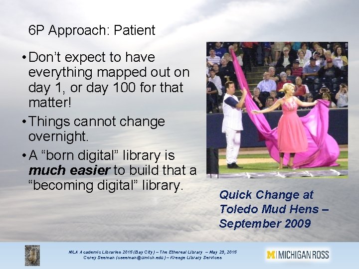 6 P Approach: Patient • Don’t expect to have everything mapped out on day