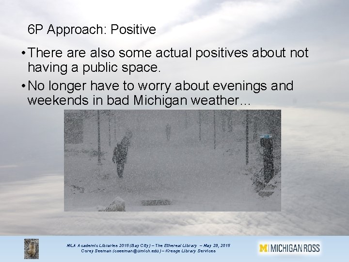 6 P Approach: Positive • There also some actual positives about not having a