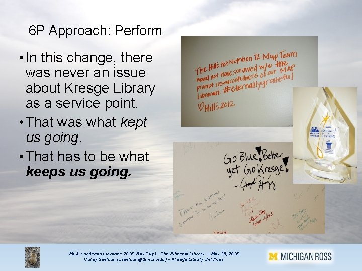 6 P Approach: Perform • In this change, there was never an issue about