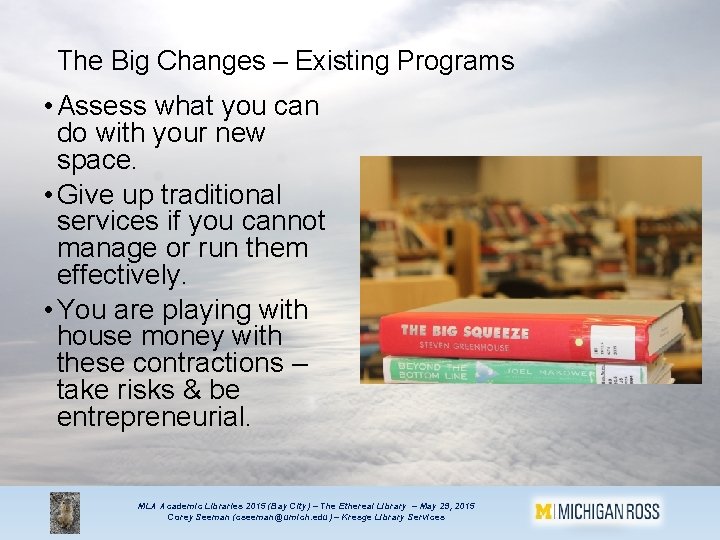 The Big Changes – Existing Programs • Assess what you can do with your