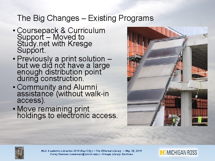 The Big Changes – Existing Programs • Coursepack & Curriculum Support – Moved to