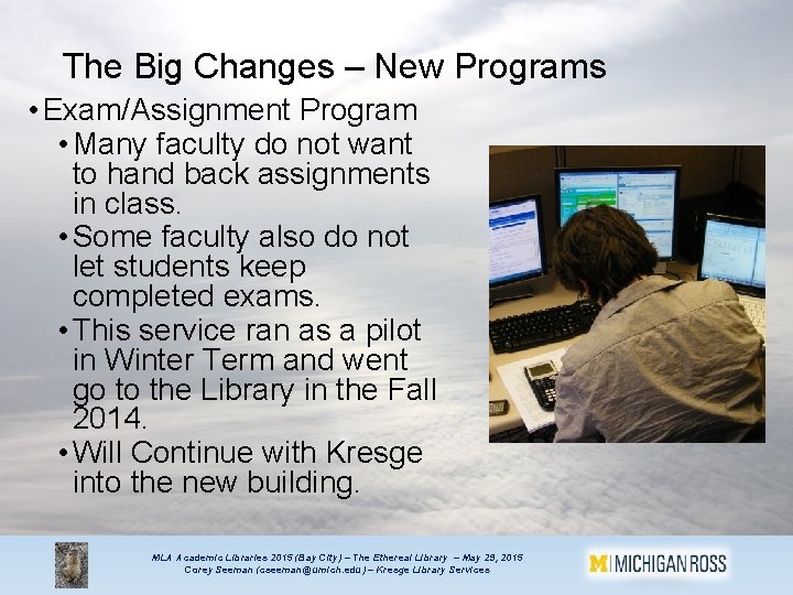 The Big Changes – New Programs • Exam/Assignment Program • Many faculty do not