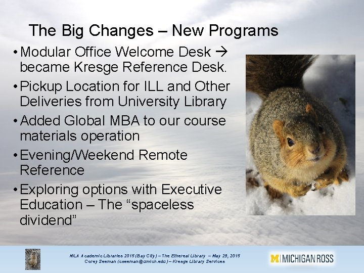 The Big Changes – New Programs • Modular Office Welcome Desk became Kresge Reference