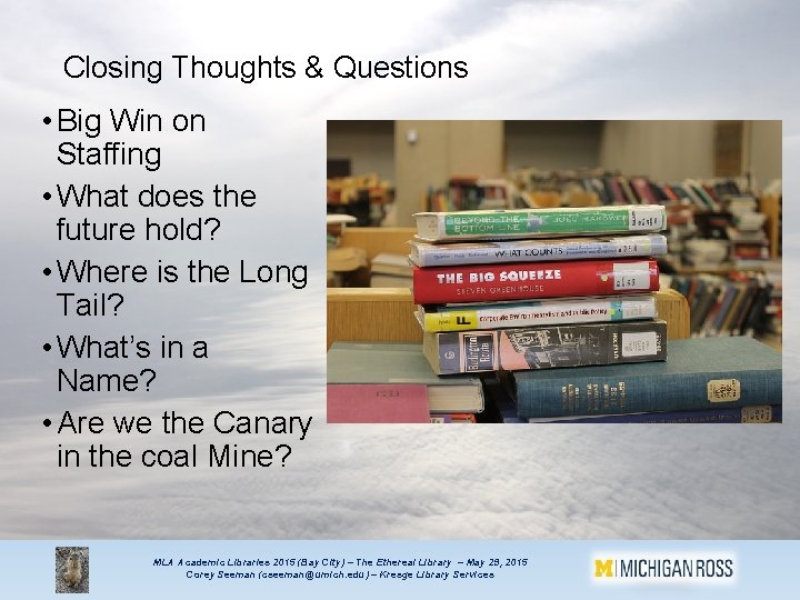 Closing Thoughts & Questions • Big Win on Staffing • What does the future